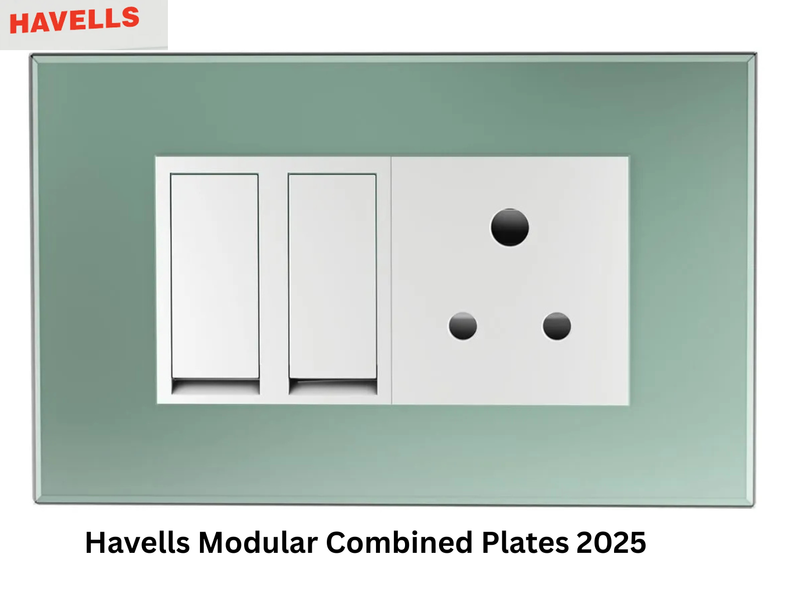 The Ultimate Guide to Havells Modular Combined Plates: Features, Benefits, and Applications 2025