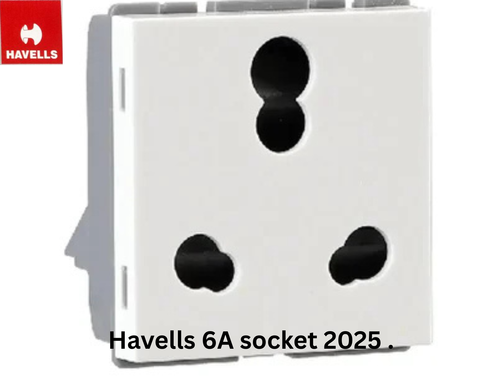 The Ultimate Guide to Havells 6A Socket: Features, Benefits, and Applications