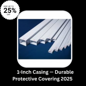 1-Inch Casing — Durable Protective Covering