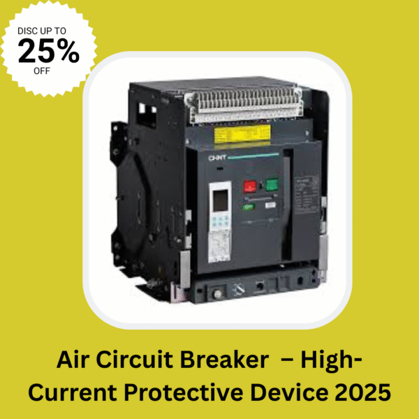 Air Circuit Breaker – High-Current Protective Device